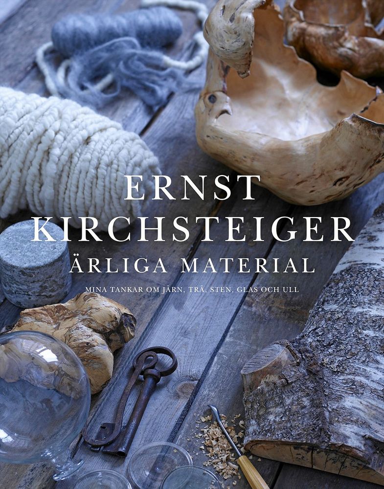 Ernst Kirchsteigers ny bok ”Ärliga Material" går igenom fem material – järn, sten, trä, glas och ull.
